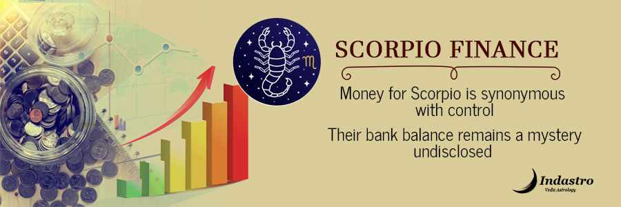 Scorpio Finance: Scorpio is skillful in handling money matters. Analytical abilities help to make the right decisions & boost Scorpio Finances